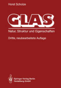 Glas : Natur, Struktur und Eigenschaften （3. Aufl. 2013. xi, 410 S. XI, 410 S. 12 Abb. 244 mm）