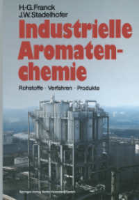 Industrielle Aromatenchemie : Rohstoffe · Verfahren · Produkte （Softcover reprint of the original 1st ed. 1987. 2013. xiv, 506 S. XIV,）