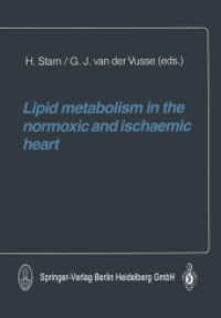 Lipid metabolism in the normoxic and ischaemic heart （Softcover reprint of the original 1st ed. 1987. 2013. ix, 274 S. IX, 2）
