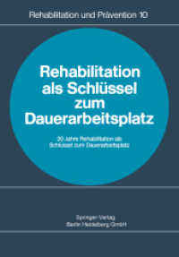 Rehabilitation als Schlüssel zum Dauerarbeitsplatz : Rehabilitationskongreß Heidelberg 1978 (Rehabilitation und Prävention .10) （Softcover reprint of the original 1st ed. 1979. 2014. xxxiii, 714 S. X）