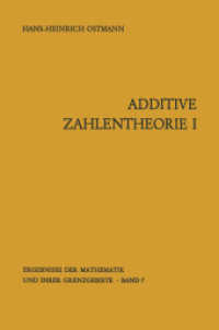Additive Zahlentheorie : Erster Teil Allgemeine Untersuchungen (Ergebnisse der Mathematik und ihrer Grenzgebiete. 2. Folge)