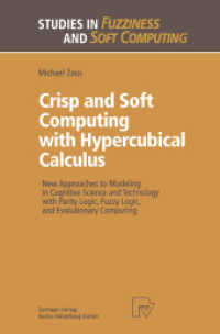 Crisp and Soft Computing with Hypercubical Calculus : New Approaches to Modeling in Cognitive Science and Technology with Parity Logic, Fuzzy Logic, and Evolutionary Computing (Studies in Fuzziness and Soft Computing)