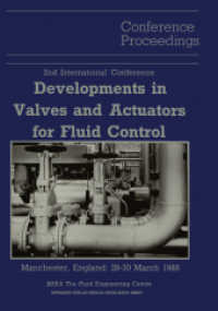 Proceedings of the 2nd International Conference on Developments in Valves and Actuators for Fluid Control : Manchester, England: 28-30 March 1988 （2014. xi, 361 S. XI, 361 p. 217 illus. 297 mm）