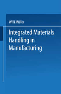 Integrated Materials Handling in Manufacturing （Softcover reprint of the original 1st ed. 1985. 2014. iv, 121 S. IV, 1）