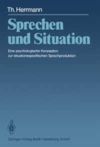 Sprechen und Situation : Eine psychologische Konzeption zur situationsspezifischen Sprachproduktion （Softcover reprint of the original 1st ed. 1982. 2014. x, 184 S. X, 184）