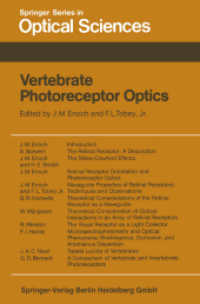 Vertebrate Photoreceptor Optics (Springer Series in Optical Sciences .23) （Softcover reprint of the original 1st ed. 1981. 2014. xv, 486 S. XV, 4）