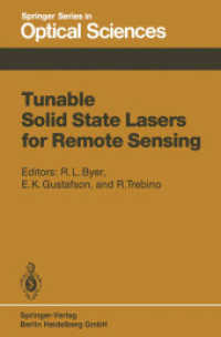 Tunable Solid State Lasers for Remote Sensing : Proceedings of the NASA Conference Stanford University, Stanford, USA, October 1-3, 1984 (Springer Series in Optical Sciences .51) （Softcover reprint of the original 1st ed. 1985. 2013. xi, 156 S. XI, 1）