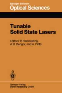 Tunable Solid State Lasers : Proceedings of the First International Conference La Jolla, Calif., June 13-15, 1984 (Springer Series in Optical Sciences .47) （Softcover reprint of the original 1st ed. 1985. 2013. viii, 209 S. VII）