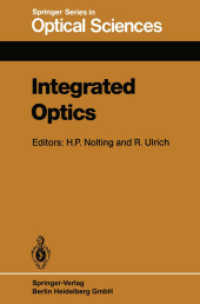 Integrated Optics : Proceedings of the Third European Conference, ECIO 85, Berlin, Germany, May 6-8, 1985 (Springer Series in Optical Sciences .48) （Softcover reprint of the original 1st ed. 1985. 2013. x, 245 S. X, 245）