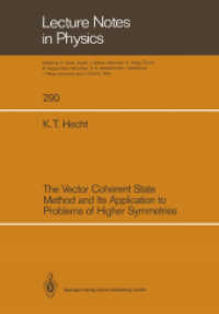 The Vector Coherent State Method and Its Application to Problems of Higher Symmetries (Lecture Notes in Physics .290) （Softcover reprint of the original 1st ed. 1987. 2013. v, 154 S. V, 154）