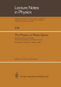 The Physics of Phase Space : Nonlinear Dynamics and Chaos, Geometric Quantization,and Wigner Function (Lecture Notes in Physics .278) （Softcover reprint of the original 1st ed. 1987. 2014. ix, 452 S. IX, 4）