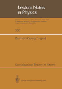 Semiclassical Theory of Atoms (Lecture Notes in Physics .300) （Softcover reprint of the original 1st ed. 1988. 2014. vii, 402 S. VII,）