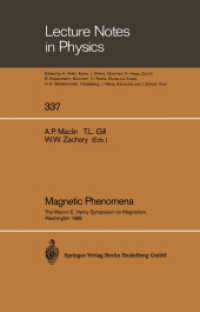 Magnetic Phenomena : The Warren E. Henry Symposium on Magnetism, in Commemoration of His 80th Birthday and His Work in Magnetism, Washington, DC, August 15-16, 1988 (Lecture Notes in Physics .337) （Softcover reprint of the original 1st ed. 1989. 2013. vi, 142 S. VI, 1）