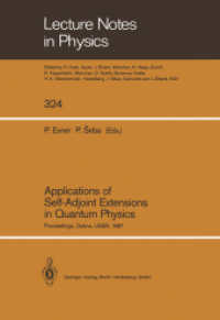 Applications of Self-Adjoint Extensions in Quantum Physics : Proceedings of a Conference Held at the Laboratory of Theoretical Physics, JINR, Dubna, USSR, September 29-October 1, 1987 (Lecture Notes in Physics .324) （Softcover reprint of the original 1st ed. 1989. 2014. x, 275 S. X, 275）