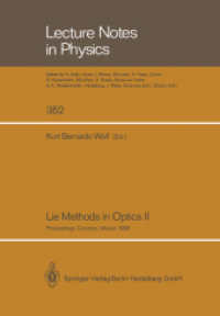 Lie Methods in Optics II : Proceedings of the Second Workshop Held at Cocoyoc, Mexico July 19-22, 1988 (Lecture Notes in Physics .352) （Softcover reprint of the original 1st ed. 1989. 2014. xii, 200 S. XII,）