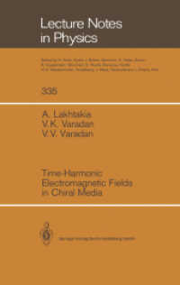 Time-Harmonic Electromagnetic Fields in Chiral Media (Lecture Notes in Physics .335) （1989. 2014. vii, 121 S. VII, 121 p. 8 illus. 244 mm）