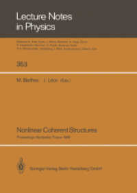 Nonlinear Coherent Structures : Proceedings of the 6th Interdisciplinary Workshop on Nonlinear Coherent Structures in Physics, Mechanics, and Biological Systems Held at Montpellier, France, June 21-23, 1989 (Lecture Notes in Physics .353) （Softcover reprint of the original 1st ed. 1990. 2014. x, 281 S. X, 281）