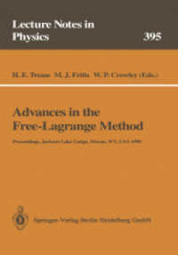 Advances in the Free-Lagrange Method : Including Contributions on Adaptive Gridding and the Smooth Particle Hydrodynamics Method (Lecture Notes in Physics .395) （Softcover reprint of the original 1st ed. 1991. 2014. xi, 327 S. XI, 3）