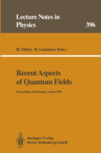 Recent Aspects of Quantum Fields : Proceedings of the XXX Int. Universitätswochen für Kernphysik, Schladming, Austria, February and March 1991 (Lecture Notes in Physics .396) （Softcover reprint of the original 1st ed. 1991. 2014. xiii, 334 S. XII）
