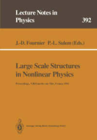 Large Scale Structures in Nonlinear Physics : Proceedings of a Workshop Held in Villefranche-sur-Mer, France, 13-18 January 1991 (Lecture Notes in Physics .392) （Softcover reprint of the original 1st ed. 1991. 2013. viii, 356 S. VII）