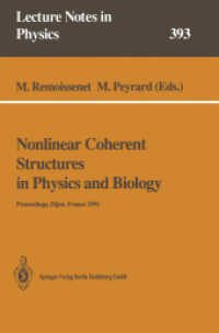 Nonlinear Coherent Structures in Physics and Biology : Proceedings of the 7th Interdisciplinary Workshop Held at Dijon, France, 4-6 June 1991 (Lecture Notes in Physics .393) （Softcover reprint of the original 1st ed. 1991. 2014. xii, 404 S. XII,）