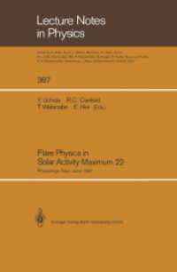 Flare Physics in Solar Activity Maximum 22 : Proceedings of the International SOLAR-A Science Meeting Held at Tokyo, Japan, 23-26 October 1990, Dedicated to the Memory of the Late Professor K. Tanaka (Lecture Notes in Physics .387) （Softcover reprint of the original 1st ed. 1991. 2014. x, 362 S. X, 362）