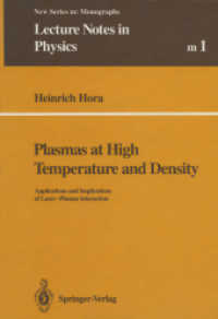 Plasmas at High Temperature and Density : Applications and Implications of Laser-Plasma Interaction (Lecture Notes in Physics Monographs .1) （Softcover reprint of the original 1st ed. 1991. 2014. xiii, 442 S. XII）