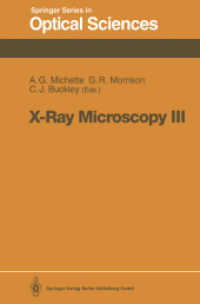 X-Ray Microscopy III : Proceedings of the Third International Conference, London, September 3-7, 1990 (Springer Series in Optical Sciences .67) （Softcover reprint of the original 1st ed. 1992. 2013. xvi, 493 S. XVI,）