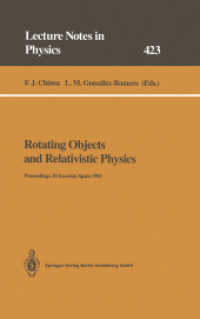 Rotating Objects and Relativistic Physics : Proceedings of the El Escorial Summer School on Gravitation and General Relativity 1992: Rotating Objects and Other Topics Held at El Escorial, Spain, 24 28 August 1992 (Lecture Notes in Physics .423) （Softcover reprint of the original 1st ed. 1993. 2013. xii, 308 S. XII,）