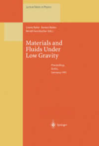 Materials and Fluids Under Low Gravity : Proceedings of the IXth European Symposium on Gravity-Dependent Phenomena in Physical Sciences Held at Berlin, Germany, 2-5 May 1995 (Lecture Notes in Physics .464) （Softcover reprint of the original 1st ed. 1996. 2013. xvii, 428 S. XVI）