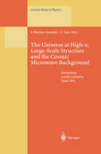 The Universe at High-z, Large-Scale Structure and the Cosmic Microwave Background : Proceedings of an Advanced Summer School Held at Laredo, Cantabria, Spain, 4-8 September 1995 (Lecture Notes in Physics .470) （Softcover reprint of the original 1st ed. 1996. 2014. viii, 256 S. VII）