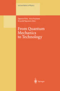 From Quantum Mechanics to Technology : Proceedings of the XXXIInd Winter School of Theoretical Physics, Held in Karpacz, Poland, 19-29 February 1996 (Lecture Notes in Physics .477) （2014. ix, 379 S. IX, 379 p. 20 illus. 235 mm）