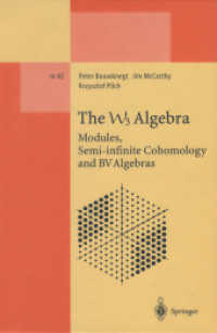 The W3 Algebra : Modules, Semi-infinite Cohomology and BV Algebras (Lecture Notes in Physics Monographs .42) （Softcover reprint of the original 1st ed. 1996. 2013. xi, 204 S. XI, 2）