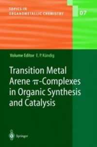 Transition Metal Arene π-Complexes in Organic Synthesis and Catalysis (Topics in Organometallic Chemistry)
