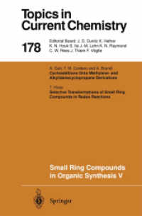 Small Ring Compounds in Organic Synthesis V (Topics in Current Chemistry .178) （2013. x, 157 S. X, 157 p. 1 illus. 235 mm）