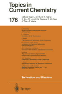 Technetium and Rhenium : Their Chemistry and Its Applications (Topics in Current Chemistry .176) （2013. ix, 301 S. IX, 301 p. 21 illus. 235 mm）