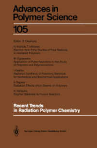 Recent Trends in Radiation Polymer Chemistry (Advances in Polymer Science 105) （2013. vii, 151 S. VII, 151 p. 18 illus. 235 mm）