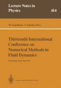 Thirteenth International Conference on Numerical Methods in Fluid Dynamics : Proceedings of the Conference Held at the Consiglio Nazionale delle Ricerche, Rome, Italy, 6-10 July 1992 (Lecture Notes in Physics .414) （2014. xiv, 541 S. XIV, 541 p. 325 illus., 38 illus. in color. 244 mm）