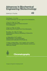 Chromatography (Advances in Biochemical Engineering/Biotechnology 49) （2013. ix, 174 S. IX, 174 p. 6 illus. 235 mm）