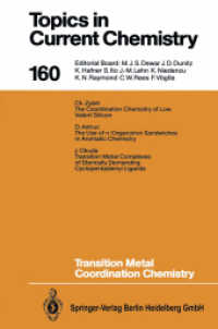 Transition Metal Coordination Chemistry (Topics in Current Chemistry .160) （Softcover reprint of the original 1st ed. 1992. 2013. ix, 149 S. IX, 1）