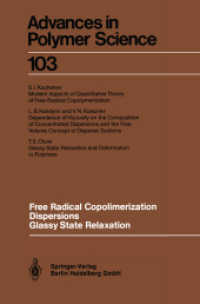 Free Radical Copolimerization, Dispersions, Glassy State Relaxation (Advances in Polymer Science 103) （2014. vii, 194 S. VII, 194 p. 235 mm）