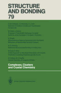 Complexes, Clusters and Crystal Chemistry (Structure and Bonding .79) （2013. vii, 387 S. VII, 387 p. 51 illus. 235 mm）
