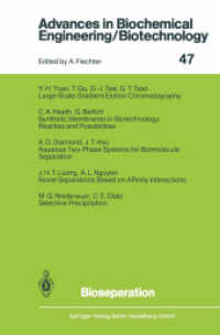 Bioseparation (Advances in Biochemical Engineering/Biotechnology 47) （2013. vii, 200 S. VII, 200 p. 18 illus. 235 mm）
