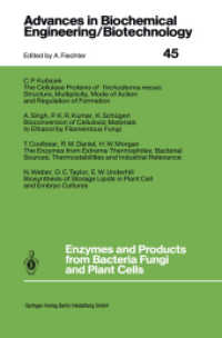 Enzymes and Products from Bacteria Fungi and Plant Cells (Advances in Biochemical Engineering/Biotechnology 45) （2013. vii, 145 S. VII, 145 p. 13 illus. 235 mm）