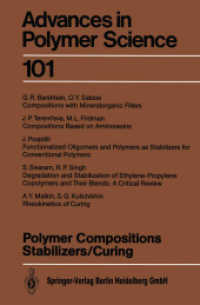 Polymer Compositions Stabilizers/Curing (Advances in Polymer Science 101) （Softcover reprint of the original 1st ed. 1991. 2013. vii, 263 S. VII,）