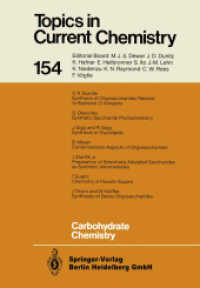 Carbohydrate Chemistry (Topics in Current Chemistry .154) （Softcover reprint of the original 1st ed. 1990. 2013. vii, 334 S. VII,）
