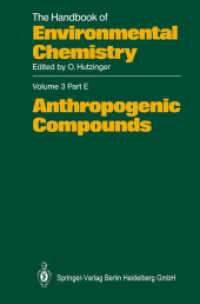 Anthropogenic Compounds (The Handbook of Environmental Chemistry 3 / 3E) （Softcover reprint of the original 1st ed. 1990. 2013. xi, 192 S. XI, 1）