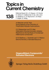 Organolithium Compounds/Solvated Electrons (Topics in Current Chemistry .138) （Softcover reprint of the original 1st ed. 1987. 2013. vii, 226 S. VII,）