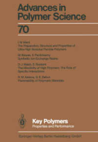 Key Polymers : Properties and Performance (Advances in Polymer Science 70) （Softcover reprint of the original 1st ed. 1985. 2013. ix, 246 S. IX, 2）