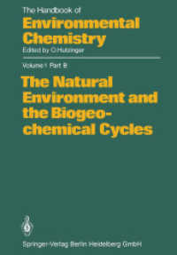 The Natural Environment and the Biogeochemical Cycles (The Handbook of Environmental Chemistry / The Natural Environment and the Biogeochemical Cycles .1 / 1B) （Softcover reprint of the original 1st ed. 1982. 2013. xv, 320 S. XV, 3）